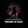 About Wrath Of Kali Song